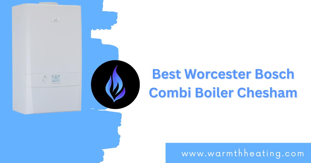 Best Worcester Bosch Combi Boiler Chesham