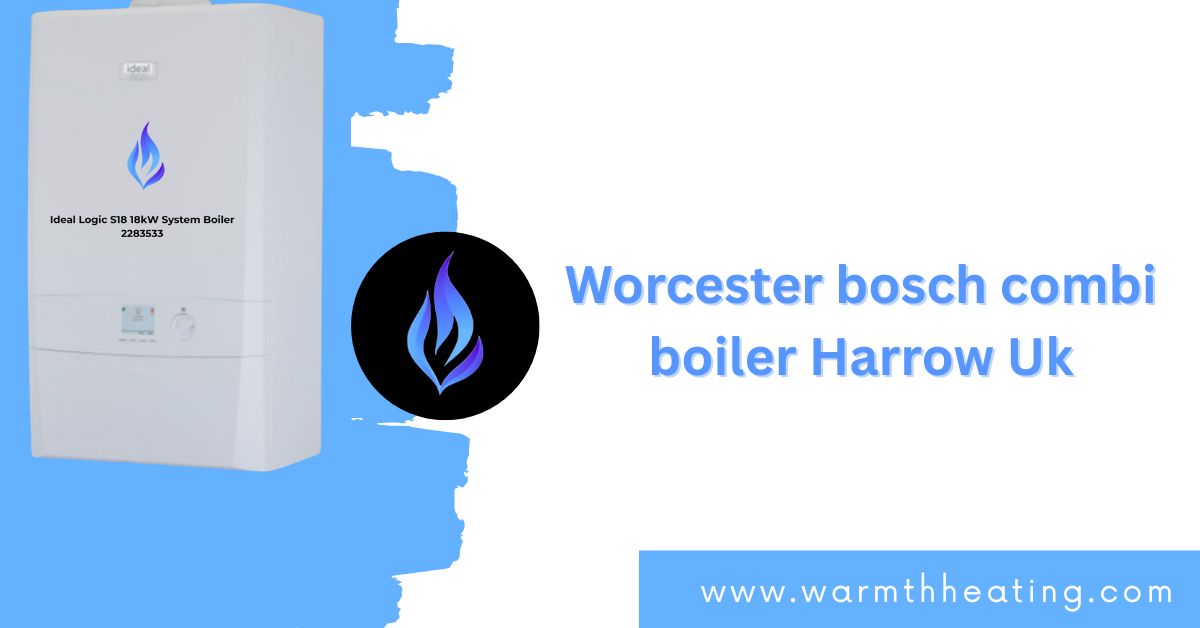 worcester bosch combi boiler Harrow uk