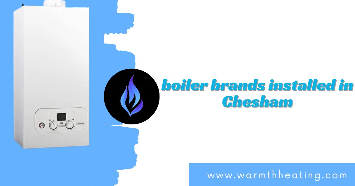 Boiler Brands Installed in Chesham